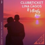 Clubbticket & Lina Lagos - It's Only Love (Extended Mix)