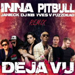 Yves V x INNA x Pitbull & Janieck - Déjà Vu ( DJ FuzzDead  & DJ MB Remix 2022)