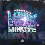 Kilian K x Pule x BASTL - Lovin' Every Minute