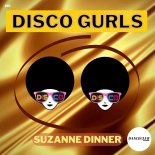 Disco Gurls - Suzanne Dinner (Extended Mix)