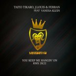 Taito Tikaro x J.Louis & Ferran ft. Vanesa Klein - You Keep Me Hangin' On (Taito Tikaro & Sergi Elias Discotech Edit)