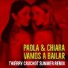 Paola & Chiara - Vamos A Bailar (Thierry Cruchot Summer Remix)