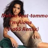 Melisa-feat-Tommo - I'm Alone ( Via65 Remix 2022 )