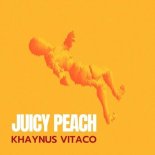 Khaynus × Vitaco - Juicy Peach (Extended Mix)
