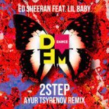 Ed Sheeran feat. Lil Baby - 2step (Ayur Tsyrenov DFM remix)