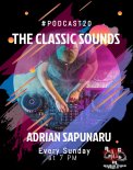 Adrian Sapunaru - The Classic Sounds @ Podcast 20