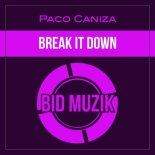 Paco Caniza - Break It Down (Original Mix)