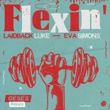 Laidback Luke, Eva Simons - Flexin' (Geses Remix)