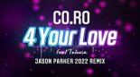 Co.Ro feat. Taleesa - 4 Your Love (Jason Parker 2022 Remix).
