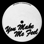 Solardo & Comanavago - You Make Me Feel ( Orginal Mix)