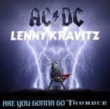 AC⚡️DC vs. Lenny Kravitz - Are You Gonna Go Thunder (DJ Giac Mashup)