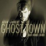 Adam Lambert - Ghost Town (Dave Winnel Radio Edit)