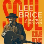 Lee Brice & Blanco Brown - Soul (R3HAB Remix)