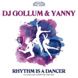 DJ Gollum & Yanny - Rhythm Is a Dancer (DJ Gollum x Empyre One Extended Mix)