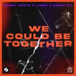 Gabry Ponte & LUM!X Feat. Daddy DJ - We Could Be Together (Extended Mix)