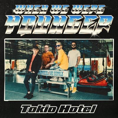 Tokio Hotel - When We Were Younger (Radio Edit)