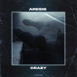 Aresis - Crazy