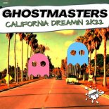 GhostMasters - California Dreamin 2k22 (Extended Mix)