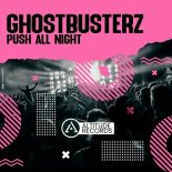 Ghostbusterz - Push All Night (Original Mix)