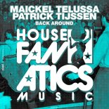 Maickel Telussa, Patrick Tijssen - Back Around (Original Mix)