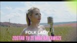Folk Lady - Zostań tu ze mną na zawsze (Cover Baciary)