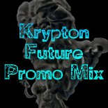 Krypton Future Promo Mix