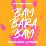 Serge Legran & DJ DimixeR - bam barabam (Brostik Remix)