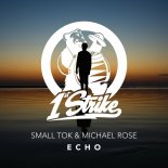 Small ToK & Michael Rose - Echo