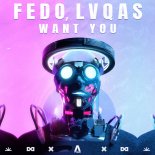 Fedo, LVQAS - Want You (Extended)