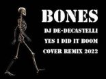 Imagine Dragons - Bones (Dj De-Decastelli Yes I Did It Boom Cover Remix 2022)