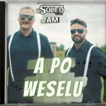 SOLEO & AM - A Po Weselu (DJ PATRYK Remix 2022)