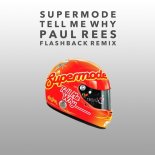 Supermode - Tell Me Why (Paul Rees Flashback Remix)