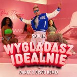 SKOLIM - Wyglądasz Idealnie (Dance 2 Disco Remix)