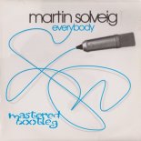 Martin Solveg - Everybody (MASTERED BOOTLEG)