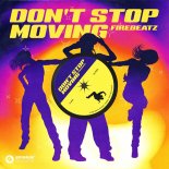 Firebeatz - Don't Stop Moving (Instrumental Mix)