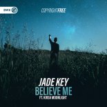 Jade Key Feat. Kirsa Moonlight - Believe Me