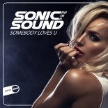 Sonic Sound - Somebody Loves U