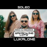 SOLEO & LUKALONE - Wakacyjne Loty (Dj Sequence Remix) 2022
