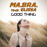 Ma.Bra. feat. Elissa - Good Thing (Orginal Mix)