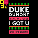 Duke Dumont feat. Jax Jones — I got u (Ayur Tsyrenov DFM remix)