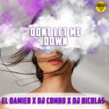 El DaMieN, DJ Combo, DJ Nicolas - Don't Let Me Down (Extended Edit)