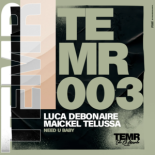 Luca Debonaire, Maickel Telussa - Need U Baby (Original Mix)