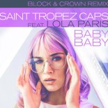 Saint Tropez Caps, Lola Paris - Baby Baby (Block & Crown Nu Disco Clubmix)