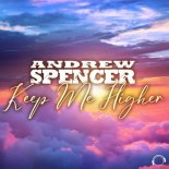 Andrew Spencer - Keep Me Higher (Extended Mix)