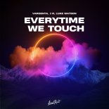 VARGENTA, J R, Luke Watson - Everytime We Touch