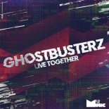 Ghostbusterz - Live Together (Original Mix)