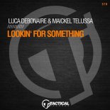 Luca Debonaire, Maickel Telussa - Lookin' For Something (Original Mix)