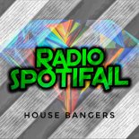 Radio SpotiFail House Bangers