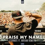 Eternate Feat. Miriam Romeyn - Praise My Name (Original Mix)