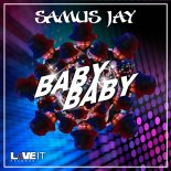 Samus Jay - Baby Baby (Extended Edit)